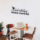Vinyl Wall Art Decal - Even Witches Need Coffee - Trendy Fun Caffeine Lovers Halloween Design Sticker For Kitchen Coffee Shop Restaurant Storefront Office Decor 2