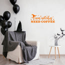 Vinyl Wall Art Decal - Even Witches Need Coffee - 11" x 30" - Trendy Fun Caffeine Lovers Halloween Design Sticker For Kitchen Coffee Shop Restaurant Storefront Office Decor 2