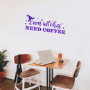 Vinyl Wall Art Decal - Even Witches Need Coffee - 11" x 30" - Trendy Fun Caffeine Lovers Halloween Design Sticker For Kitchen Coffee Shop Restaurant Storefront Office Decor 2
