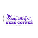 Vinyl Wall Art Decal - Even Witches Need Coffee - 11" x 30" - Trendy Fun Caffeine Lovers Halloween Design Sticker For Kitchen Coffee Shop Restaurant Storefront Office Decor 4