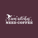 Vinyl Wall Art Decal - Even Witches Need Coffee - 11" x 30" - Trendy Fun Caffeine Lovers Halloween Design Sticker For Kitchen Coffee Shop Restaurant Storefront Office Decor 1