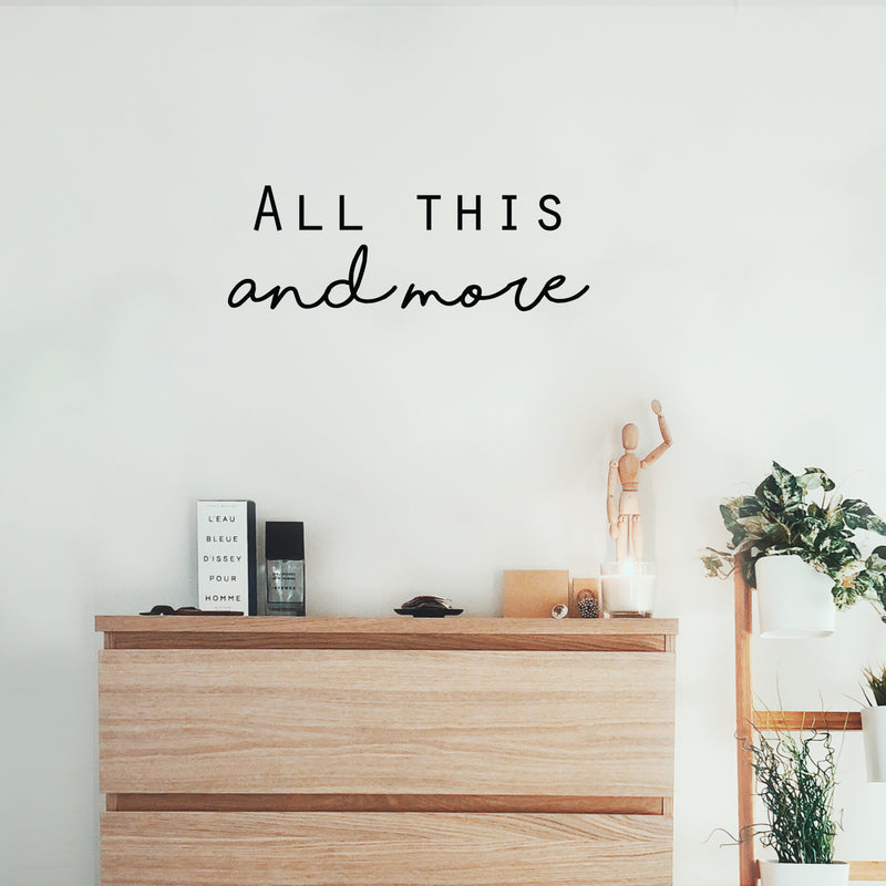 Vinyl Wall Art Decal - All This And More - 8.7" x 25" - Trendy Positive Inspiring Good Vibes Quote Sticker For Bedroom Closet Living Room School Office Coffee Shop Decor 3