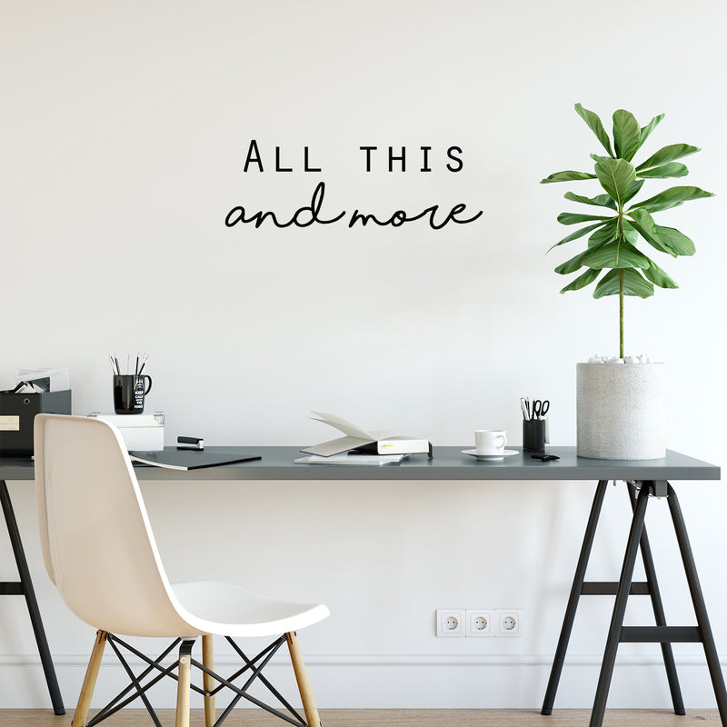 Vinyl Wall Art Decal - All This And More - 8.7" x 25" - Trendy Positive Inspiring Good Vibes Quote Sticker For Bedroom Closet Living Room School Office Coffee Shop Decor 2