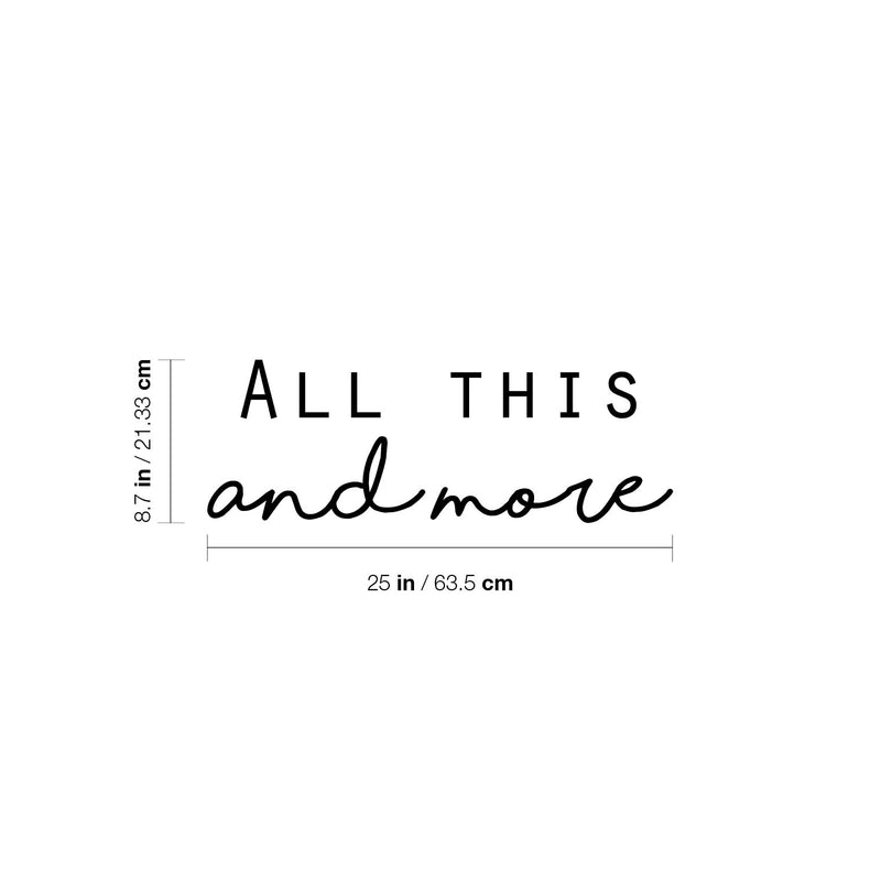 Vinyl Wall Art Decal - All This And More - 8.7" x 25" - Trendy Positive Inspiring Good Vibes Quote Sticker For Bedroom Closet Living Room School Office Coffee Shop Decor 4