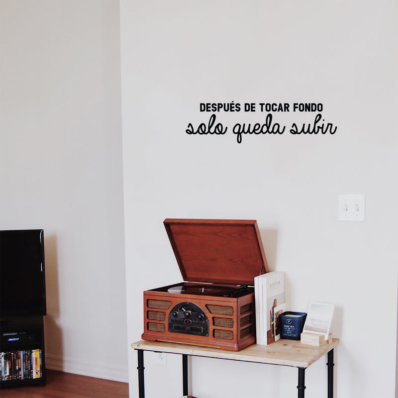 Vinyl Wall Art Decal - Después De Tocar Fondo; Solo Queda Subir / After Hitting Bottom; All That Remains Is To Go Up - 7" x 25" - Optimistic Spanish Quote Sticker For Home Office Decor 2