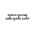 Vinyl Wall Art Decal - Después De Tocar Fondo; Solo Queda Subir / After Hitting Bottom; All That Remains Is To Go Up - Optimistic Spanish Quote Sticker For Home Office Decor 1