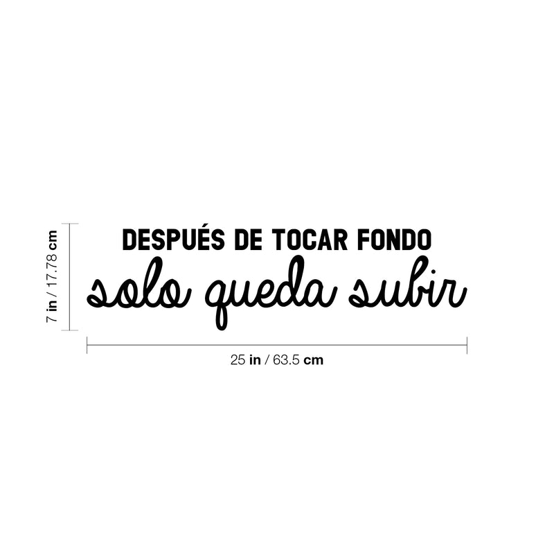 Vinyl Wall Art Decal - Después De Tocar Fondo; Solo Queda Subir / After Hitting Bottom; All That Remains Is To Go Up - 7" x 25" - Optimistic Spanish Quote Sticker For Home Office Decor 4