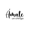 Vinyl Wall Art Decal - Ámate Un Chingo - 14. Trendy Positive Self Esteem Spanish Quote Sticker For Home Bedroom Closet Living Room Office Coffee Shop Mexican Phrase Decor 1