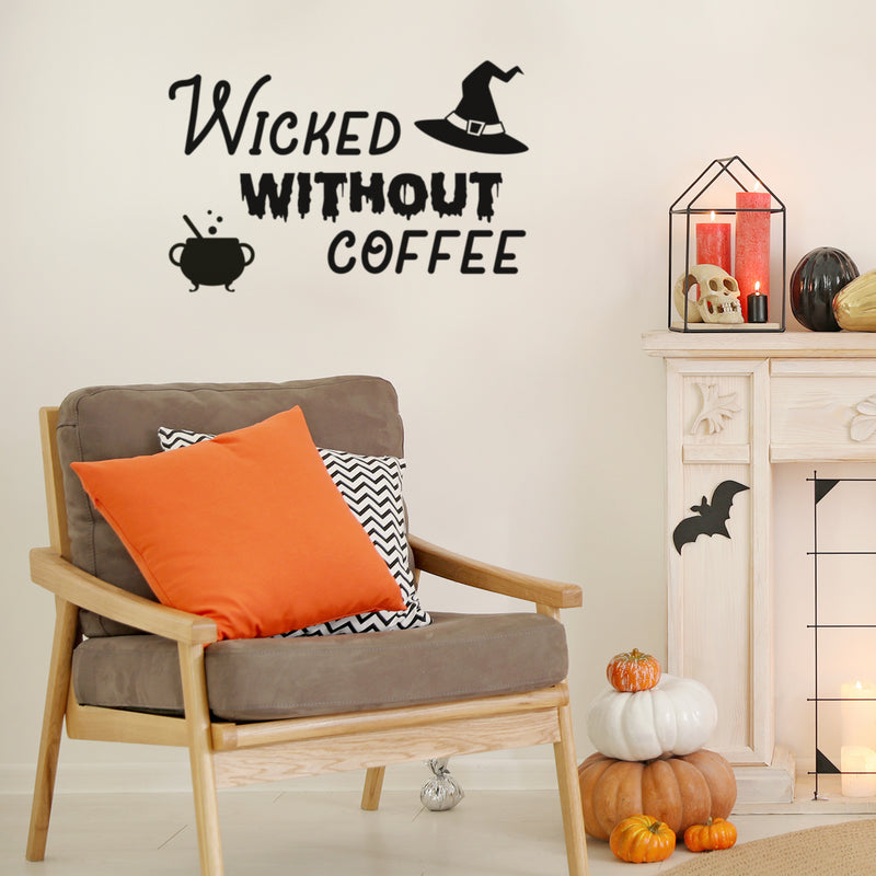 Vinyl Wall Art Decal - Wicked Without Coffee - Trendy Fun Caffeine Lovers Halloween Design Sticker For Home Kitchen Coffee Shop Restaurant Storefront Office Decor 3