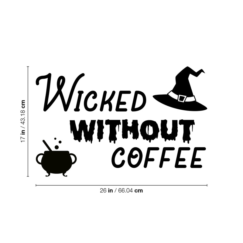 Vinyl Wall Art Decal - Wicked Without Coffee - 17" x 26" - Trendy Fun Caffeine Lovers Halloween Design Sticker For Home Kitchen Coffee Shop Restaurant Storefront Office Decor 4