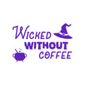 Vinyl Wall Art Decal - Wicked Without Coffee - 17" x 26" - Trendy Fun Caffeine Lovers Halloween Design Sticker For Home Kitchen Coffee Shop Restaurant Storefront Office Decor 1