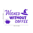 Vinyl Wall Art Decal - Wicked Without Coffee - 17" x 26" - Trendy Fun Caffeine Lovers Halloween Design Sticker For Home Kitchen Coffee Shop Restaurant Storefront Office Decor 4