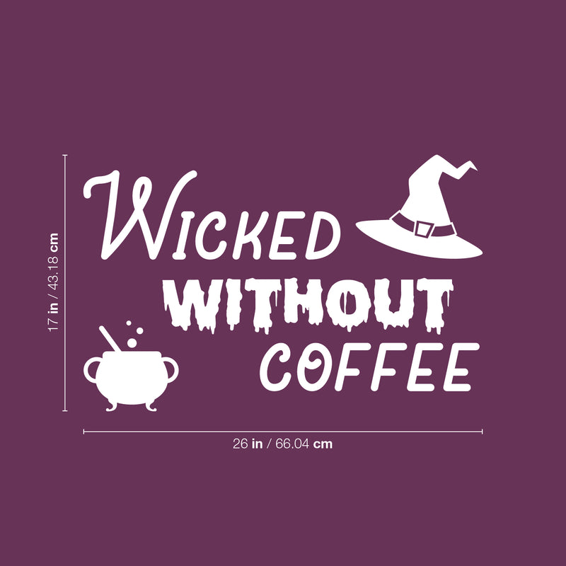 Vinyl Wall Art Decal - Wicked Without Coffee - 17" x 26" - Trendy Fun Caffeine Lovers Halloween Design Sticker For Home Kitchen Coffee Shop Restaurant Storefront Office Decor 4