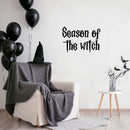 Vinyl Wall Art Decal - Season Of The Witch - 17" x 25" - Trendy Fun Halloween Quote Sticker For Home Bedroom Living Room Windows Doors Storefront Coffee Shop Office Spooky Decor 2