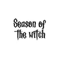 Vinyl Wall Art Decal - Season Of The Witch - Trendy Fun Halloween Quote Sticker For Home Bedroom Living Room Windows Doors Storefront Coffee Shop Office Spooky Decor 1