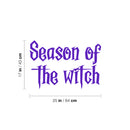 Vinyl Wall Art Decal - Season Of The Witch - 17" x 25" - Trendy Fun Halloween Quote Sticker For Home Bedroom Living Room Windows Doors Storefront Coffee Shop Office Spooky Decor 4