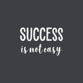 Vinyl Wall Art Decal - Success Is Not Easy - 16.4" x 25" - Trendy Motivational Positive Vibes Quote Sticker For Home Bedroom Living Room School Office Coffee Shop Decor 1