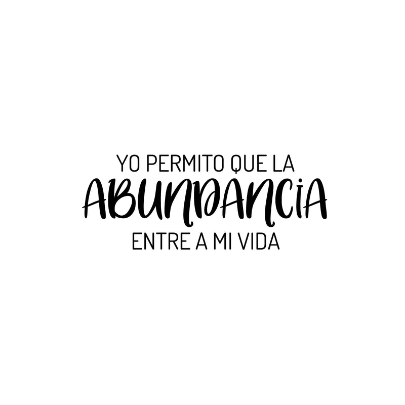 Vinyl Wall Art Decal - Yo Permito Que La Abundancia Entre A Mi Vida / I Allow Abundance To Enter My Life - 10" x 25" - Positive Spanish Quote Sticker For Home School Office Decor 1