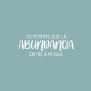 Vinyl Wall Art Decal - Yo Permito Que La Abundancia Entre A Mi Vida / I Allow Abundance To Enter My Life - 10" x 25" - Positive Spanish Quote Sticker For Home School Office Decor 1