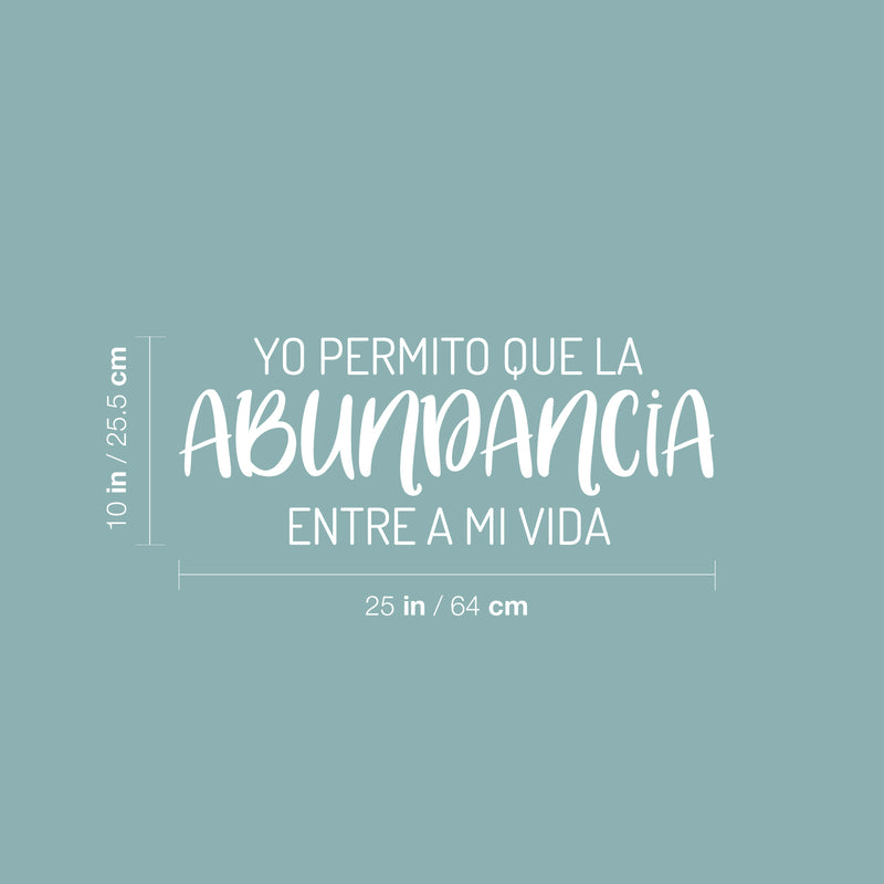 Vinyl Wall Art Decal - Yo Permito Que La Abundancia Entre A Mi Vida / I Allow Abundance To Enter My Life - 10" x 25" - Positive Spanish Quote Sticker For Home School Office Decor 4