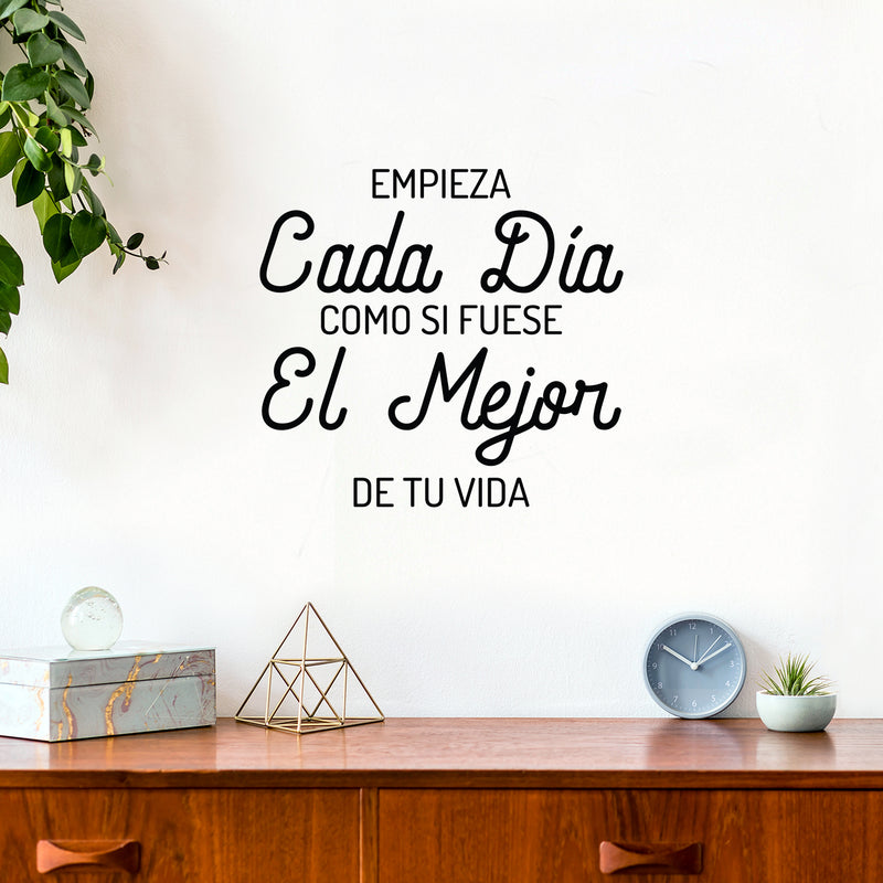 Vinyl Wall Art Decal - Empieza Cada Día Como Si Fuese El Mejor De Tu Vida / Start Each Day As If It Were The Best - 17" x 18" - Optimistic Spanish Quote Sticker For Home Office Decor 3
