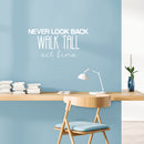 Vinyl Wall Art Decal - Never Look Back; Walk Tall; Act Fine - 12.5" x 25" - Trendy Fun Motivating Optimistic Quote Sticker For Bedroom Living Room Closet Boutique Storefront Office Decor 3