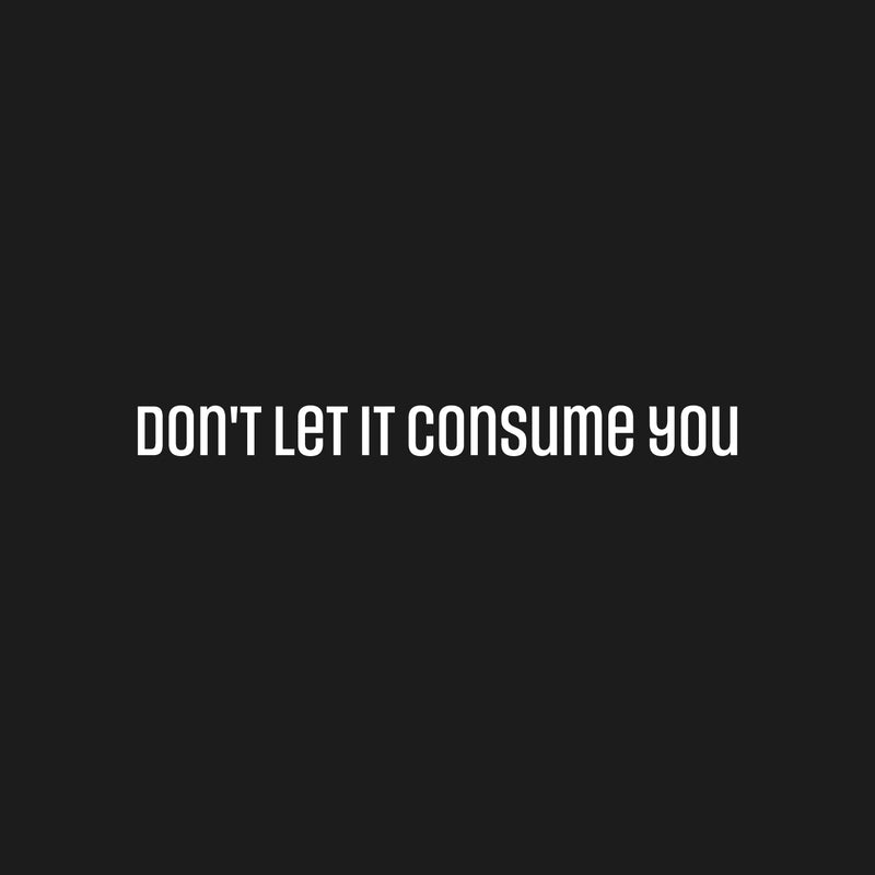 Vinyl Wall Art Decal - Don't Let It Consume You - 2.5" x 30" - Trendy Inspirational Positive Adult Quote Sticker For Office Storefront Coffee Shop Home Living Room Bedroom Decor 1