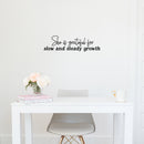 Vinyl Wall Art Decal - She Is Grateful For Slow And Steady Growth - Trendy Inspirational Woman Quote Sticker For Home Office Living Room Bedroom Makeup Mirror Decor 2