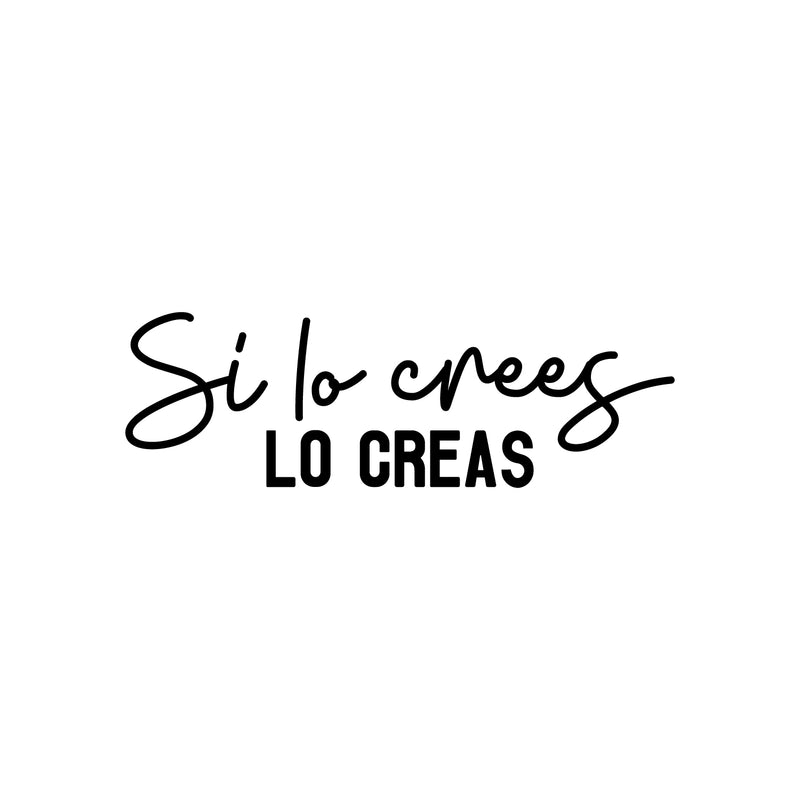 Vinyl Wall Art Decal - Si Lo Crees; Lo Creas / If You Believe; You Create It - 8" x 25" - Positive Inspiring Spanish Quote Sticker For Home School Office Coffee Shop Decor 1