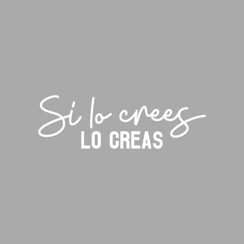 Vinyl Wall Art Decal - Si Lo Crees; Lo Creas / If You Believe; You Create It - 8" x 25" - Positive Inspiring Spanish Quote Sticker For Home School Office Coffee Shop Decor 1