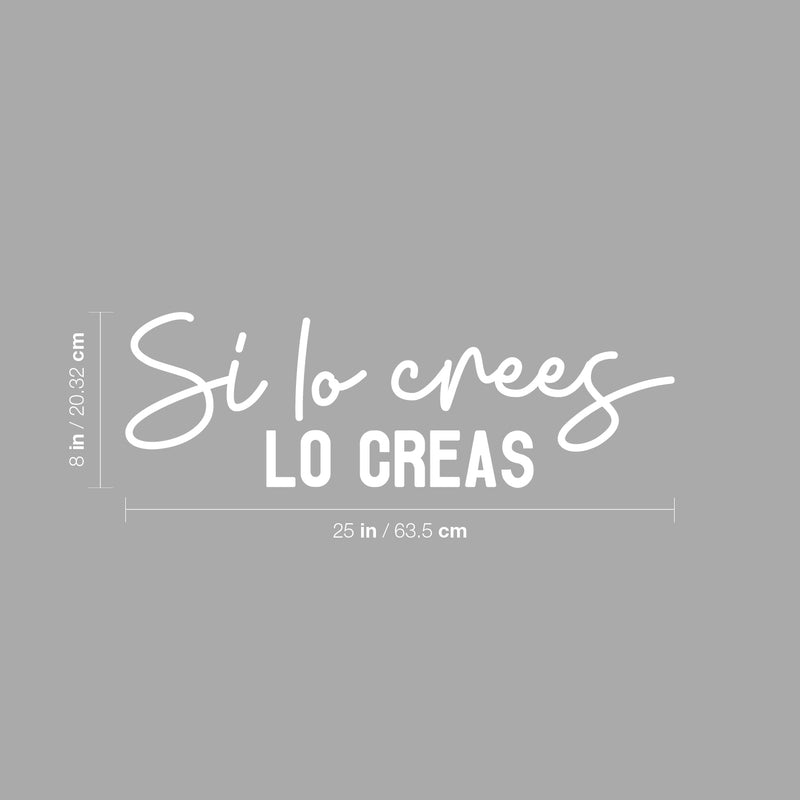 Vinyl Wall Art Decal - Si Lo Crees; Lo Creas / If You Believe; You Create It - 8" x 25" - Positive Inspiring Spanish Quote Sticker For Home School Office Coffee Shop Decor 4