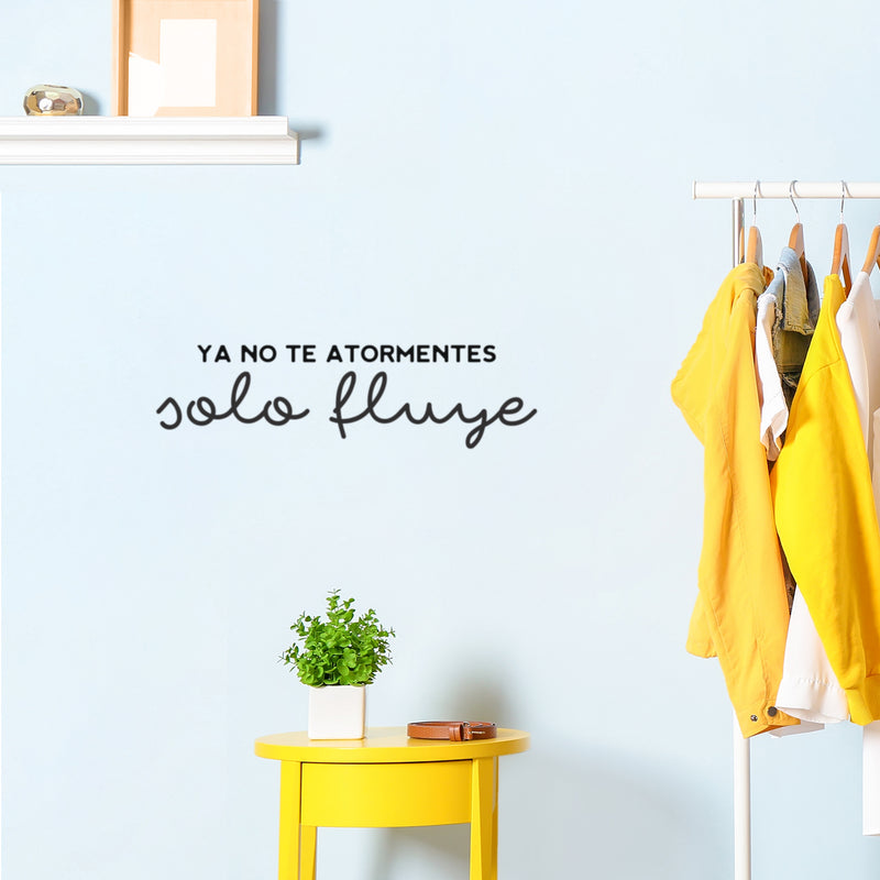 Vinyl Wall Art Decal - Ya No Te Atormentes Sólo Fluye / No Longer Torment Yourself Just Flow - 7"x 25" - Positive Lifestyle Quote Sticker For Bedroom Living Room Office Coffee Shop Decor 2