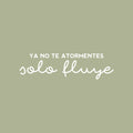 Vinyl Wall Art Decal - Ya No Te Atormentes Sólo Fluye / No Longer Torment Yourself Just Flow - 7"x 25" - Positive Lifestyle Quote Sticker For Bedroom Living Room Office Coffee Shop Decor 1