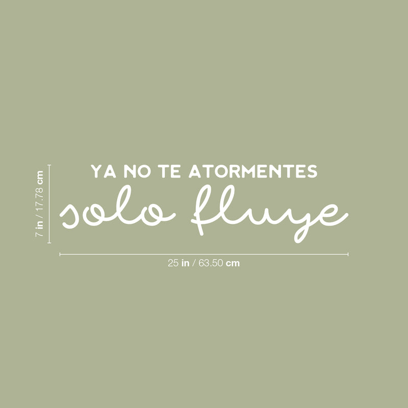 Vinyl Wall Art Decal - Ya No Te Atormentes Sólo Fluye / No Longer Torment Yourself Just Flow - 7"x 25" - Positive Lifestyle Quote Sticker For Bedroom Living Room Office Coffee Shop Decor 4