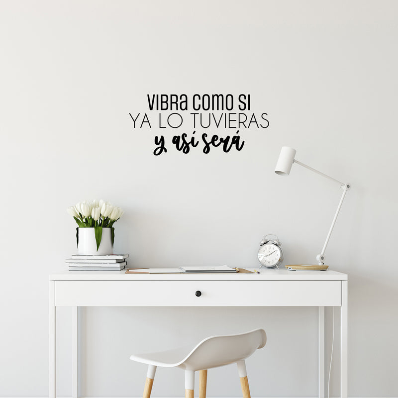 Vinyl Wall Art Decal - Vibra Como Si Ya Lo Tuvieras  / Vibrate As If You Already Have It  - 11" x 25" - Positive Inspiring Spanish Quote Sticker For Home School Office Coffee Shop Decor 2