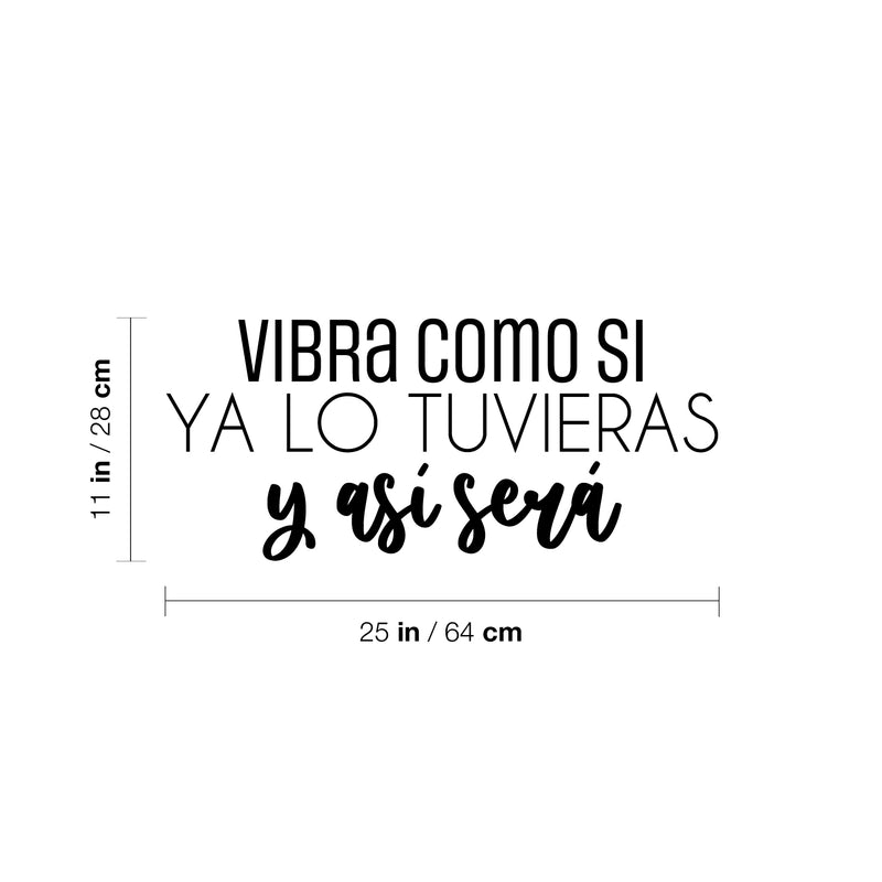 Vinyl Wall Art Decal - Vibra Como Si Ya Lo Tuvieras  / Vibrate As If You Already Have It  - 11" x 25" - Positive Inspiring Spanish Quote Sticker For Home School Office Coffee Shop Decor 4