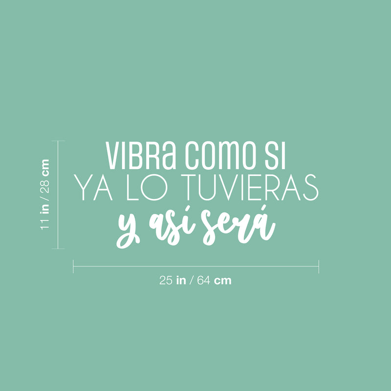 Vinyl Wall Art Decal - Vibra Como Si Ya Lo Tuvieras  / Vibrate As If You Already Have It  - 11" x 25" - Positive Inspiring Spanish Quote Sticker For Home School Office Coffee Shop Decor 4