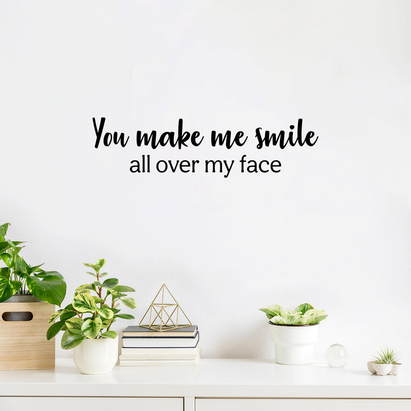 Vinyl Wall Art Decal - You Make Me Smile All Over My Face - 5.5" x 20" - Fun Lovely Inspiring Quote Sticker For Kids Room Bedroom Daycare Playroom Nursery Living Room School Decor 2