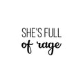 Vinyl Wall Art Decal - She's Full Of Rage - Trendy Inspirational Quote Sticker For Girls Home Office Living Room Kids Room Bedroom Makeup Mirror Decor 1