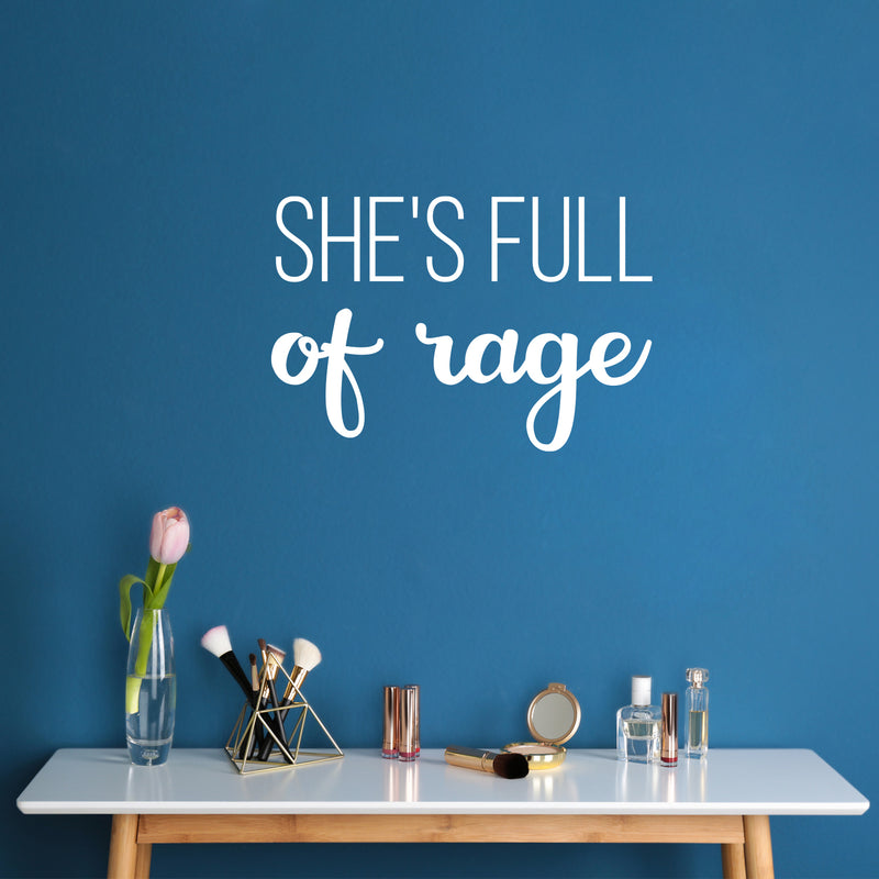 Vinyl Wall Art Decal - She's Full Of Rage - 17" x 25" - Trendy Inspirational Quote Sticker For Girls Home Office Living Room Kids Room Bedroom Makeup Mirror Decor 3