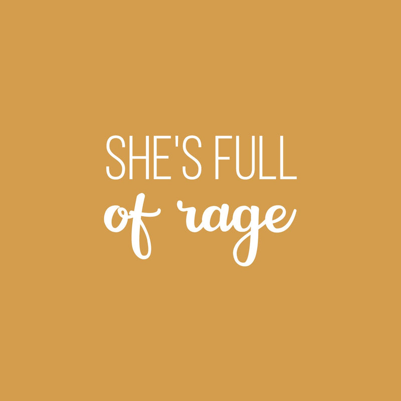 Vinyl Wall Art Decal - She's Full Of Rage - 17" x 25" - Trendy Inspirational Quote Sticker For Girls Home Office Living Room Kids Room Bedroom Makeup Mirror Decor 1