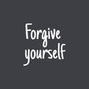 Vinyl Wall Art Decal - Forgive Yourself - 15" x 15" - Modern Inspirational Positive Self Love Quote Sticker For Home School Office Teen Bedroom Living Room Decor 1