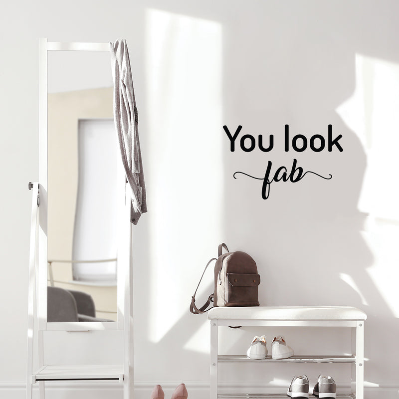 Vinyl Wall Art Decal - You Look Fab - 15. Modern Inspirational Positive Self Love Quote Sticker For Home Office Teen Bedroom Closet Store Mirror Decor 2