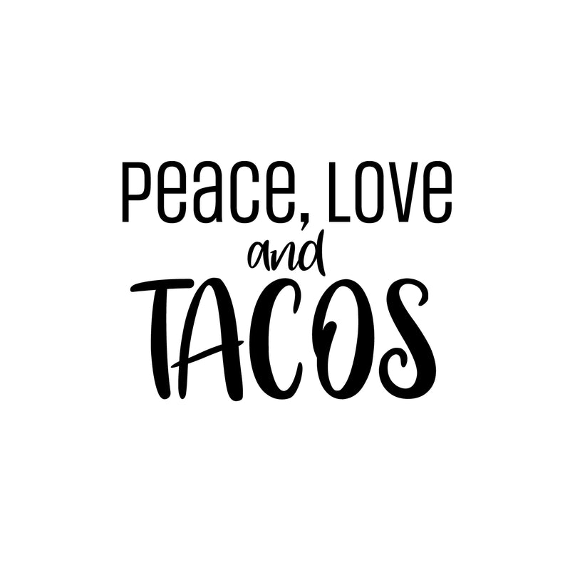 Vinyl Wall Art Decal - Peace Love And Tacos - Modern Inspirational Funny Quote Sticker For Home Kitchen Restaurant Store Dining Room Office kitchenette Decor 1