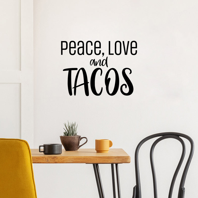 Vinyl Wall Art Decal - Peace Love And Tacos - Modern Inspirational Funny Quote Sticker For Home Kitchen Restaurant Store Dining Room Office kitchenette Decor 3