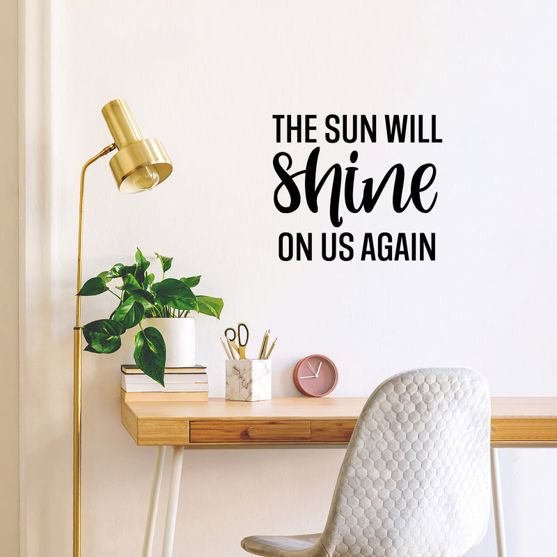 Vinyl Wall Art Decal - The Sun Will Shine On Us Again - Trendy Inspirational Optimism Quote Sticker For Bedroom Closet Kids Room School Coffee Shop Decor 3