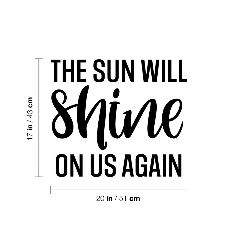 Vinyl Wall Art Decal - The Sun Will Shine On Us Again - Trendy Inspirational Optimism Quote Sticker For Bedroom Closet Kids Room School Coffee Shop Decor 4