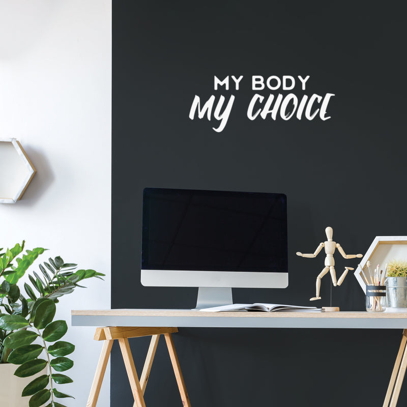 Vinyl Wall Art Decal - My Body My Choice - 10" x 25" - Trendy Inspirational Feminism Quote Sticker For Woman Home Bedroom Work Office Store Living Room Decor 2