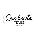 Vinyl Wall Art Decal - Que Bonita Te Ves / You Look So Pretty - 7.5" x 20" - Inspiring Lovely Feminine Spanish Quote Sticker For Bedroom Closet Boutique Beauty Salon Coffee Shop Decor 4