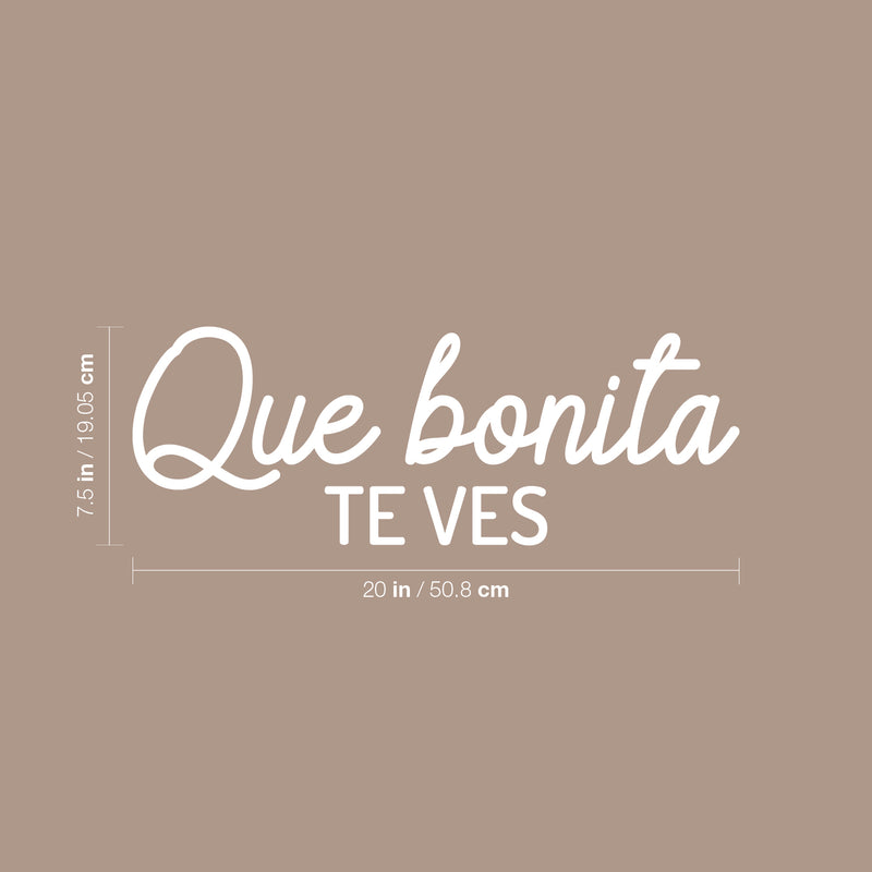 Vinyl Wall Art Decal - Que Bonita Te Ves / You Look So Pretty - 7.5" x 20" - Inspiring Lovely Feminine Spanish Quote Sticker For Bedroom Closet Boutique Beauty Salon Coffee Shop Decor 4